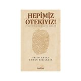 Hepimiz Ötekiyiz - Ahmet Kızılkaya Yasin Aktay