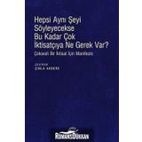 Hepsi Aynı Şeyi Söyleyecekse Bu Kadar Çok İktisatçıya Ne Gerek var? - Kolektif