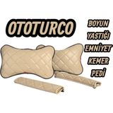 Her Araca Uyumlu Ototurco Yastık Boyunluk 2ADET+2 Adet Emniyet Kemer Pedi(4parça Set) - Bej