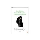 Her Hüzün Yeni Bir Yeryüzü Var Ediyor Zihinde - Mehmet Çil