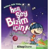 HER ŞEY BIZIM İÇIN - ASLIHAN ATIK YILDIZ