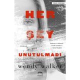 Her Şey Unutulmadı - Wendy Walker