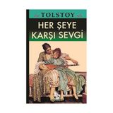 Her Şeye Karşı Sevgi - lev nikolayevich tolstoy