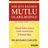 Her Şeye Rağmen Mutlu Olabilirsiniz - Hayata Bakış Açınızı Canlı Tutmak İçin 5 Temel İlke - Salon Yayınları