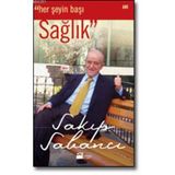HER ŞEYİN BAŞI SAĞLIK - SAKIP SABANCI