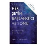 Her Şeyin Başlangıcı ve Sonu Paul Parsons - Maya Kitap