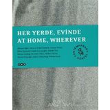 Her Yerde, Evinde / At Home, Wherever Kolektif