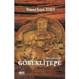 Her Yönü İle Göbeklitepe - Mehmet Kenan Yelken