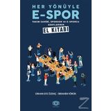 Her Yönüyle E-Spor - İbrahim Yörük