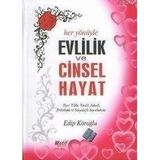 HER YÖNÜYLE EVLILIK VE CINSEL HAYAT DINÎ, TIBBÎ, TARIHÎ, FELSEFÎ, PSIKOLOJIK VE SOSYOLOJIK BOYUTLA - EDIP KÖROĞLU