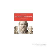 Her Yönüyle Felsefeyi Anlamak - Kenneth Shouler