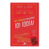 Her Zaman Kazanacağınız 101 İddia - Richard Wiseman