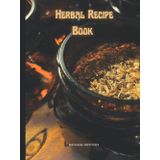 Herbal Formulation Recipe Journal - Solar Oil Infusion Cover