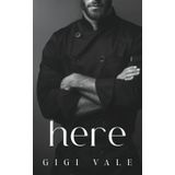 here: A Billionaire Romance (Distance Series by GIGI VALE, Band 5)