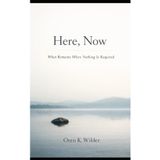 Here, Now: What Remains When Nothing Is Required