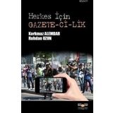 HERKES İÇIN GAZETECILIK - KORKMAZ ALEMDAR;RUHDAN UZUN