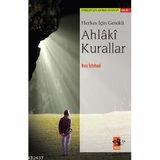HERKES İÇİN GEREKLI AHLÂKÎ KURALLAR - RIZA İSFEHANÎ