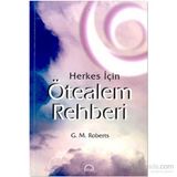 Herkes İçin Ötealem Rehberi - G. M Roberts