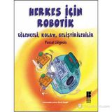 HERKES İÇIN ROBOTIK EĞLENCELI, KOLAY, GELIŞTIRILEBILIR - PASCAL LIEGEOIS