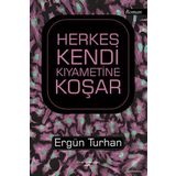 Herkes Kendi Kıyametine Koşar - Ergün Turhan