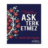 Herkes Seni Terk Etse Aşk Terk Etmez - hayat nur artiran