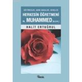 HERKESIN ÖĞRETMENİ HZ. MUHAMMED (S.A.V.) - HALIT ERTUĞRUL