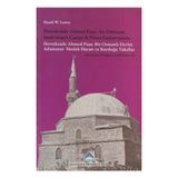 HERSEKZADE AHMED PAŞA: AN OTTOMAN STATESMAN'S CAREER AND PIOSU ENDOWMENTS HERSEKZADE AHMED PAŞA: BIR OSMANLI DEVLET ADAMININ MESLEK HAYATI VE KURDUĞU VAKIFLAR - HEATH W. LOWRY