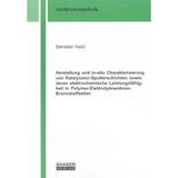 Herstellung und in-situ Charakterisierung von Katalysator-Sputterschichten sowie deren elektrochemische Leistungsfähigkeit in ... (Berichte aus der Verfahrenstechnik)