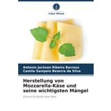 Herstellung von Mozzarella-Käse und seine wichtigsten Mängel