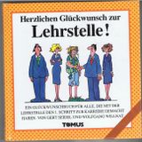 Herzlichen Glückwunsch zur Lehrstelle!: Ein Glückwunschbuch für alle, die mit der Lehrstelle den ersten Schritt zur Karriere gemacht haben