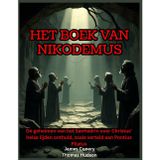 Het boek van Nikodemus: De geheimen van het Sanhedrin over Christus' helse lijden onthuld, zoals verteld aan Pontius Pilatus