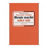 Heute nacht oder nie: Tagebücher, Erzählungen, Songtexte, Zeichnungen