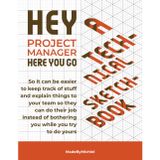 Hey Project Manager, a Technical Sketchbook: So it can be easier to explain stuff to your team and keep track of progress