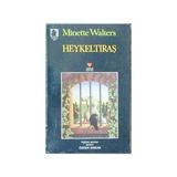 HEYKELTIRAŞ - MINETTE WALTERS
