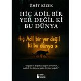 Hiç Adil Bir Yer Değil Ki Bu Dünya - Ümit Kizek