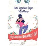 Hiç Bu Açıdan Bakmamıştım - Betül Taşpatlatan Çağlar