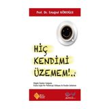Hiç Kendimi Üzemem - Prof. Dr. Ertuğrul Köroğl