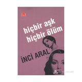 HIÇBIR AŞK HIÇBIR ÖLÜM - INCI ARAL