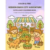Hidden Duck City Adventure: A Cute and Easy Seek-and-Find Coloring Book for Kids: 25 Fun City Scenes to Color and Explore with a Hidden Duck on Every Page