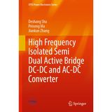High Frequency Isolated Semi Dual Active Bridge DC-DC and AC-DC Converter