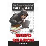 High-Frequency SAT/ACT Vocabulary Wordsearch: Compact 6×9 Brain-Teaser Series for Journey Entertainment, Vacation Ease, Seasonal Retreats,Gift Moments, and Score Enhancement