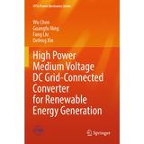 High Power Medium Voltage DC Grid-Connected Converter for Renewable Energy Generation (CPSS Power Electronics Series)