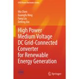 High Power Medium Voltage DC Grid-Connected Converter for Renewable Energy Generation (CPSS Power Electronics Series)