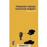 Hikayeden Öyküye Toplumsal Değişim / Yunus Emre Özsaray