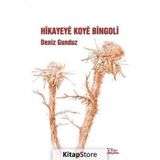 HIKAYEYE KOYE BINGOLİ - DENIZ GÜNDÜZ