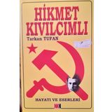 HIKMET KIVILCIMLI HAYATI VE ESERLERI - TARKAN TUFAN