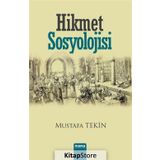 Hikmet Sosyolojisi - Mustafa Tekin