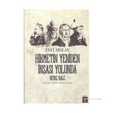 HIKMETIN YENIDEN İNŞASI YOLUNDA BEYAZ KALE İBN ARABI, MEVLANA, NIETZSCHE, HEGEL - ESAT ARSLAN