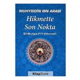 HIKMETTE SON NOKTA - MUHYIDDIN İBN ARABI