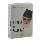 Hilafet ve Saltanat - Seyyid Ebu’l-A’la el-Mevdudi
